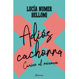 Adios Cachorra - Camino Al Reinoneo - Numer Bellomi, Lucia