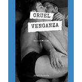 Libro: Cruel Venganza: William Y Julio (homoeroticas) (spani