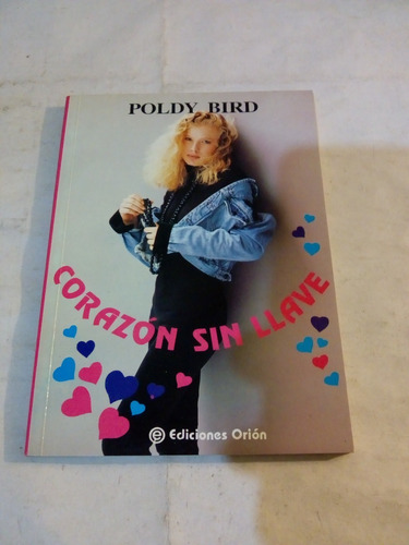 Corazón Sin Llave De Poldy Bird - Ediciones Orión (usado)