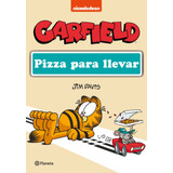 Garfield. Pizza Para Llevar, De Nickelodeon. Serie Nickelodeon Editorial Planeta México, Tapa Blanda En Español, 2022