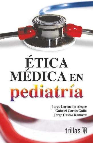 Ética Medica En Pediatría Trillas