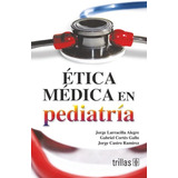 Ética Medica En Pediatría Trillas