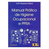 Livro Manual Prático De Higiene Ocupacional E Ppra - Tuffi Messias Saliba [2014]