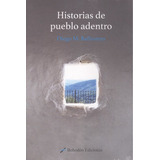 Historias De Pueblo Adentro, De Ballestero, Diego M.. Editorial Bohodon En Español