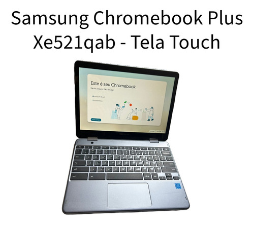 Samsung Chromebook Plus Xe521qab - Tela Touch