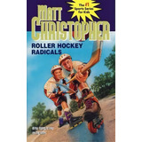 Roller Hockey Radicals, De Matt Christopher. Editorial Little Brown Books For Young Readers, Tapa Blanda En Inglés