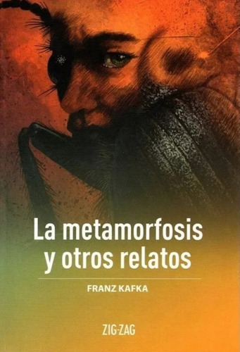 La Metamorfosis Y Otros Relatos, De Franz Kafka. Editorial Zigzag, Tapa Blanda En Español, 2023