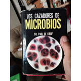 Lis Cazadores De Microbios. Dr. Paul De Kruif B2