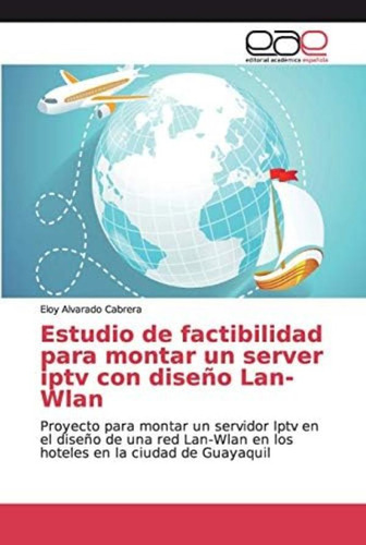 Libro: Estudio De Factibilidad Para Montar Un Server Iptv Un