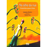 No Olho Da Rua: Historinhas Quase Tristes, De Martins, Georgina. Editora Somos Sistema De Ensino, Capa Mole Em Português, 2002