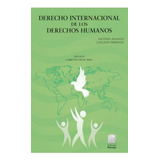 Derecho Internacional De Los Derechos Humanos: No, De Cancado Trindade, Antonio Augusto., Vol. 1. Editorial Porrua, Tapa Pasta Blanda, Edición 2 En Español, 2021