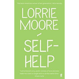 Self-help, De Lorrie Moore. Editorial Faber & Faber, Tapa Blanda En Inglés
