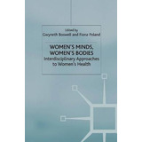 Libro Women's Minds, Women's Bodies : Interdisciplinary A...