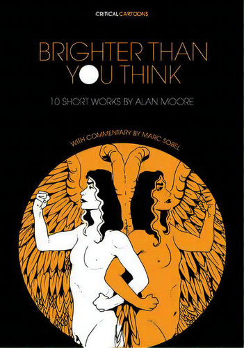 Brighter Than You Think: 10 Short Works By Alan Moore : With Critical Essays By Marc Sobel, De Marc Sobel. Editorial Uncivilized Books, Tapa Blanda En Inglés