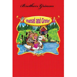 Hansel And Gretel, De Brothers Grimm. Editorial Createspace Independent Publishing Platform, Tapa Blanda En Inglés