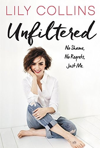 Book : Unfiltered: No Shame, No Regrets, Just Me. - Lily ...