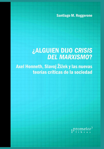 Libro: ¿alguien Dijo Crisis Del Marxismo?: Axel Honneth, Sla