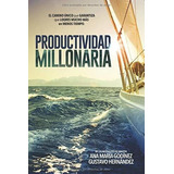 Productividad Millonaria El Camino Unico Que..., De Hernandez Moreno, Gustavo Roge. Editorial 9.78608e+12 En Español