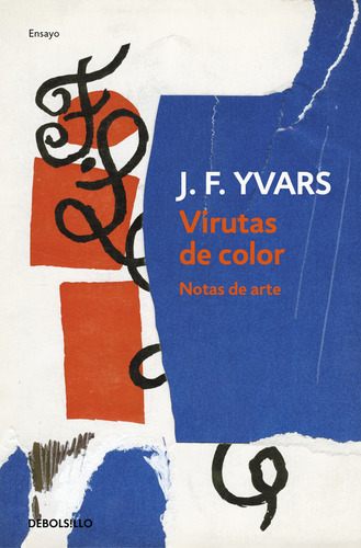 Virutas De Color, De Yvars, José Francisco. Editorial Debolsillo, Tapa Blanda En Español