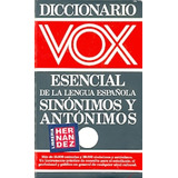 Esencial Vox Diccionario Lengua Española Sinonimos Antonimos: Tapa Vinilica, De Sin . Serie N/a, Vol. Volumen Unico. Editorial Vox, Tapa Blanda, Edición 1 En Español, 1993