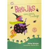 Libro Brujas Con Poco Trabajo De Silvia Schujer