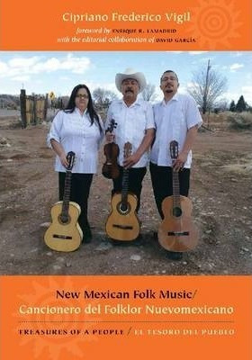 New Mexican Folk Music/cancionero Del Folklor Nuevomexica...