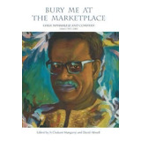 Bury Me At The Marketplace, De N. Chabani Manganyi. Editorial Wits University Press, Tapa Blanda En Inglés