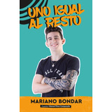 Uno Igual Al Resto - Bondar, Mariano