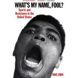 Libro What's My Name, Fool? - Dave Zirin