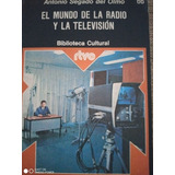 El Mundo De La Radio Y La Televisión - A. Segado Del Olmo