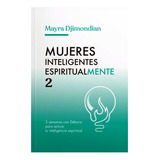 Mujeres Inteligentes Espiritualmente 2 - Mayra Djimondian