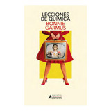 Lecciones De Quimica, De Garmus, Bonnie. Editorial Salamandra, Tapa Blanda, Edición 1 En Español, 2023