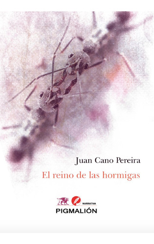 El Reino De Las Hormigas - Cano Pereira,juan