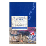 Por Las Fronteras Del Norte., De Coord. De José Manuel Valenzuela Arce., Vol. N/a. Editorial Fondo De Cultura Económica, Tapa Blanda En Español, 2003
