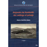 Alejandro De Humboldt Del Catalogo Al Paisaje, De Castrillon Aldana, Alberto. Editorial Universidad De Antioquia, Tapa Blanda, Edición 2 En Español, 2021