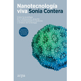 Nanotecnologia Viva, De Contera, Sonia. Editorial Arpa Editores, Tapa Blanda En Español