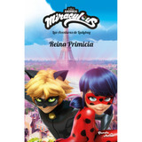 Ladybug. Reina Primicia: Ladybug. Reina Primicia, De Miraculous. Editorial Planeta Junior, Tapa Blanda, Edición 1 En Español, 2019