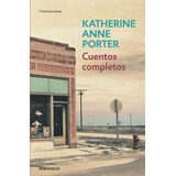 Cuentos Completos -   - Katherine Anne Porter