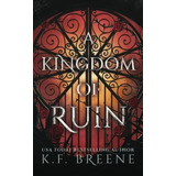 A Kingdom Of Ruin (deliciously Dark Fairytales) -..., De Breene, K.f.. Editorial Hazy Dawn Press, Inc En Inglés