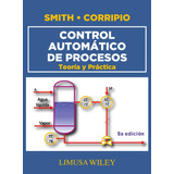 Control Automatico De Procesos, De Carlos A. Smith. Editorial Ed Limusa En Español