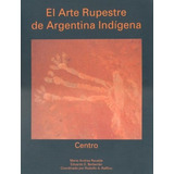 Arte Rupestre De Argentina Indigena El Centro -andrea -aaa