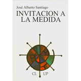 Libro Invitaciã³n A La Medida - Santiago, Josã© Alberto