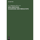 Eph-gestosis. Diagnose Und Resultate - E T Rippmann