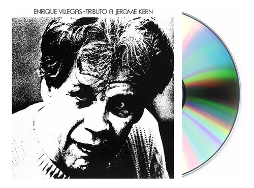 Enrique Villegas Tributo A Jerome Kern Cd Nuevo Sellado Versión Del Álbum Estándar