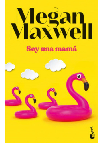 Soy Una Mamá - Megan Maxwell, De Soy Una Mamá. Editorial Booket En Español