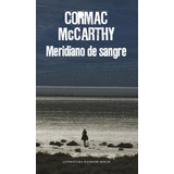 Meridiano De Sangre - Mccarthy,cormac