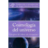 Cosmología Del Universo: (según El Libro De Urantia) (libros De Estudio-guía Sobre Los Escritos De Urantia) (spanish Edition), De Sánchez-escobar, Ángel F.. Editorial Oem, Tapa Blanda En Español