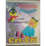 Cancionero Infantil Para Iluminar Cri Cri 90s