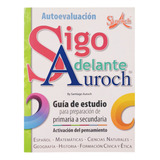 Guía De Estudio Sigo Adelante /primaria A Secundaria/ Auroch