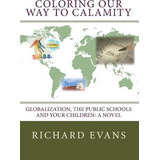 Coloring Our Way To Calamity - Richard Evans